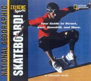 Extreme Sports: Skateboard! by Constance Loizos