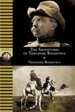 The Adventures Of Theodore Roosevelt