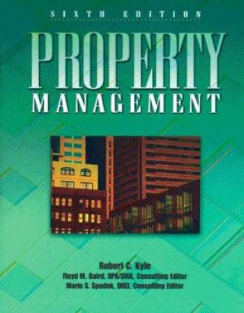 Property Management by Robert C Kyle & Floyd M Baird & Marie S Spodek