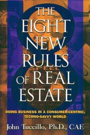 The Eight New Rules Of Real Estate by John Tuccillo