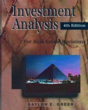 Investment Analysis For Real Estate Decisions