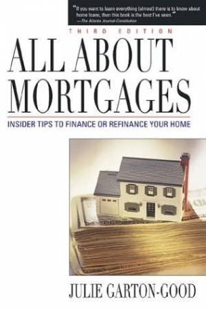 All About Mortgages by Julie Garton-Good