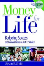 Money For Life Budgeting Success  Financial Fitness In Just 12 Weeks