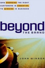 Beyond The Brand Why Engaging The Right Customers Is Essential To Winning In Business