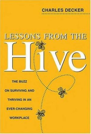 Lessons From The Hive by Decker, Charles