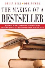 Making Of A Bestseller Success Stories From Authors And Editors And Booksellers Behind Them