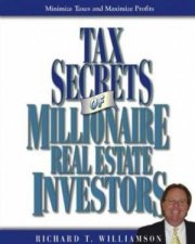 Tax Secrets Of Millionaire Real Estate Investors