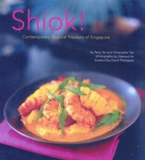 Shiok Contemporary Tropical Flavours Of Singapore