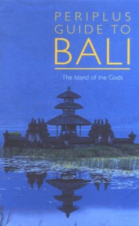 Periplus Guide To Bali by Bill Dalton