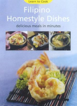 Learn To Cook: Filipino Homestyle Dishes by Various