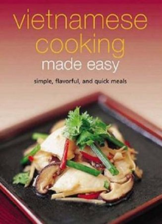 Vietnamese Cooking Made Easy by Periplus Editions