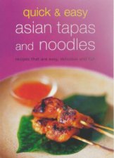 Quick  Easy Asian Tapas and Noodles