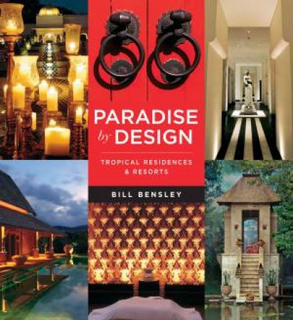 Paradise by Design by Bill Bensley