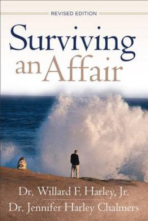 Surviving an Affair by Willard F. Harley & Jennifer Harley Chalmers