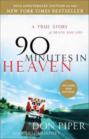 90 Minutes In Heaven by Don Piper