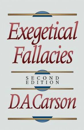 Exegetical Fallacies by D. A. Carson