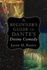 A Beginners Guide to Dantes Divine Comedy