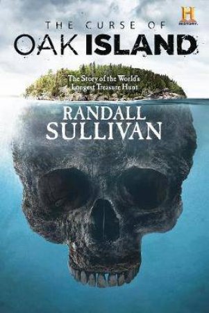 The Curse Of Oak Island by Randall Sullivan
