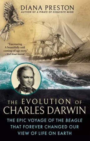 The Evolution of Charles Darwin by Diana Preston