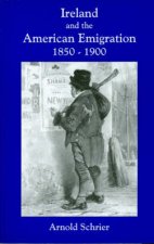 Ireland and the American Emigration 18501900