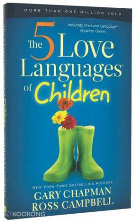 The 5 Love Languages: Of Children by Gary Chapman