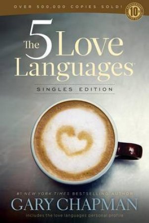 The 5 Love Languages: Singles Edition by Gary Chapman