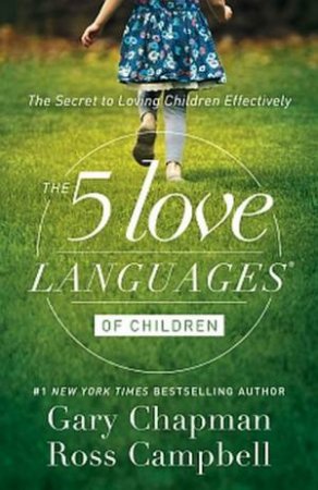 The 5 Love Languages: Of Children - 2nd Ed by Gary Chapman & Ross Campbell