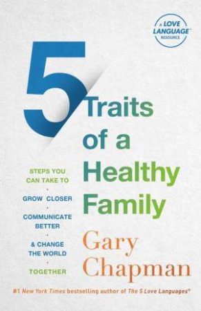 5 Traits of a Healthy Family by Gary Chapman