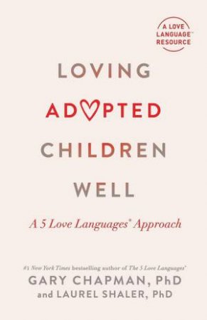 Loving Adopted Children Well by Gary Chapman