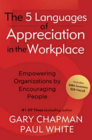 Five Languages of Appreciation in the Workplace by Gary Chapman