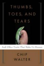 Thumbs Toes And Tears And Other Traits That Make Us Human