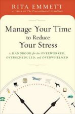 Manage Your Time to Reduce Your Stress