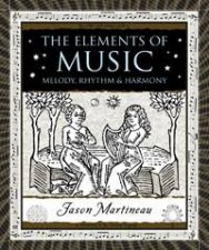 The Elements of Music Melody Rhythm and Harmony