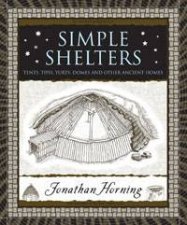 Simple Shelters Tents Tipis Yurts Domes and Other Ancient Homes
