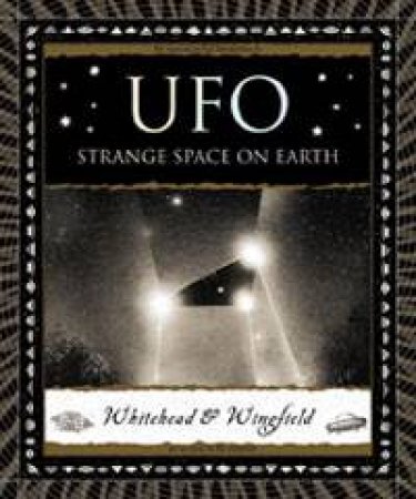 UFO: Strange Space On Earth by Paul Whitehead & George Wingfield 