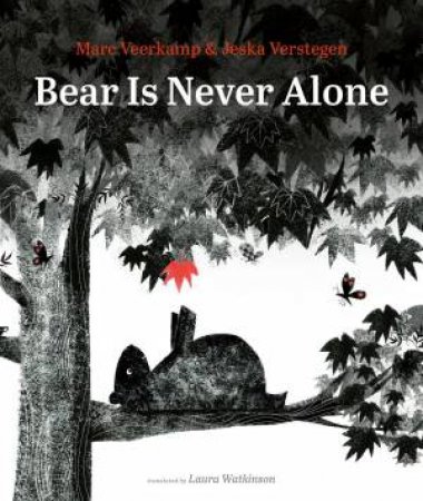 Bear Is Never Alone by Marc Veerkamp & Jeska Verstegen & Laura Watkinson