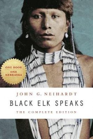 Black Elk Speaks by John G. Neihardt & Philip J. Deloria & Raymond J. Demallie
