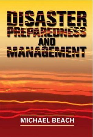 Disaster Preparedness and Management by Michael Beach