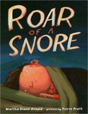 Roar Of A Snore by Marsha Diane Arnold