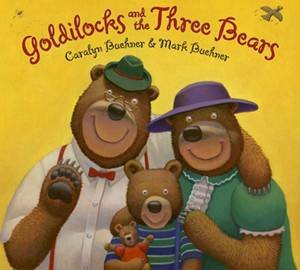 Goldilocks And The Three Bears by Caralyn Buehner & Mark Buehner 
