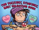 The Yuckiest Stinkiest Best Valentine Ever