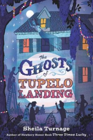 The Ghosts Of Tupelo Landing by Sheila Turnage