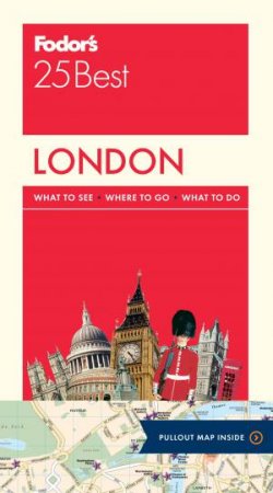 Fodor's 25 Best: London by Various