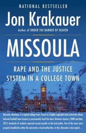 Missoula Rape and the Justice Syste by Jon Krakauer