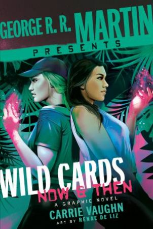 George R. R. Martin Presents Wild Cards by Carrie Vaughn
