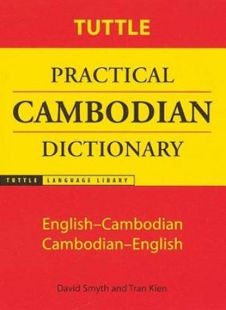 Tuttle Practical Cambodian Dictionary by David Smyth