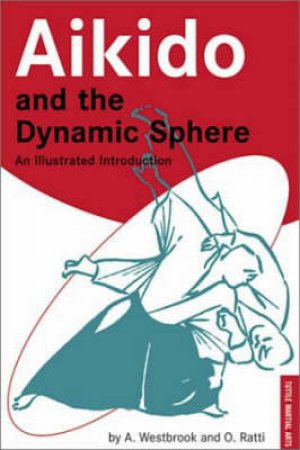 Aikido and the Dynamic Sphere by Oscar Ratti & Westbrook