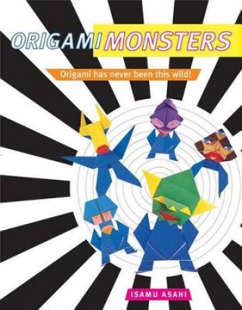 Origami Monsters by Isamu Asahi