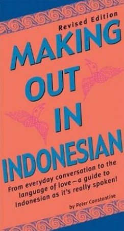 Making out in Indonesian by Peter Constantine