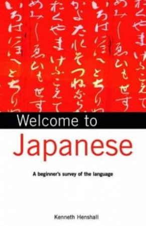 Welcome to Japanese by Kenneth G. Henshall
